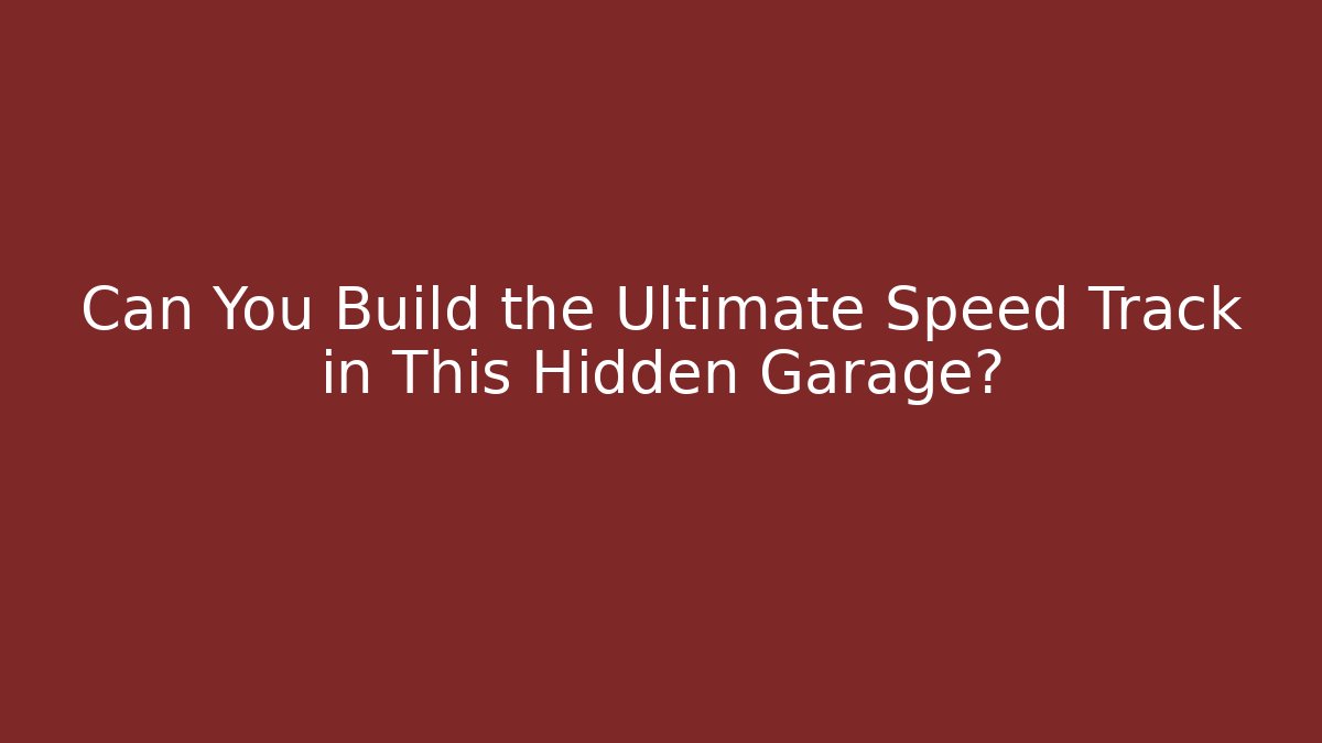 Can You Build the Ultimate Speed Track in This Hidden Garage?
