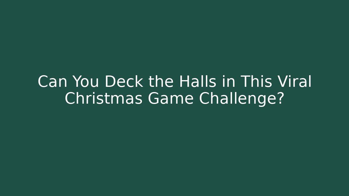 Can You Deck the Halls in This Viral Christmas Game Challenge?