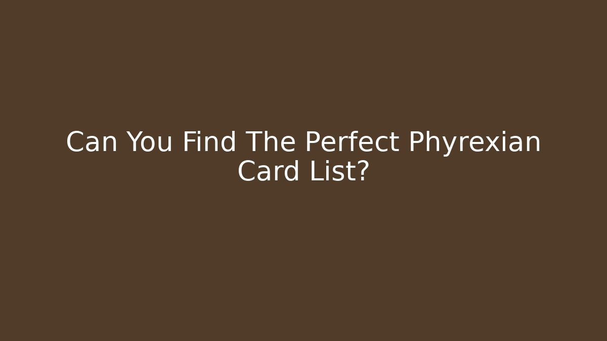 Can You Find The Perfect Phyrexian Card List? - Boomer Naturals
