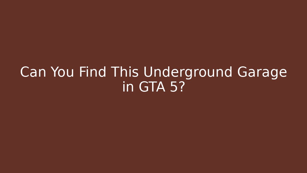 Can You Find This Underground Garage in GTA 5?