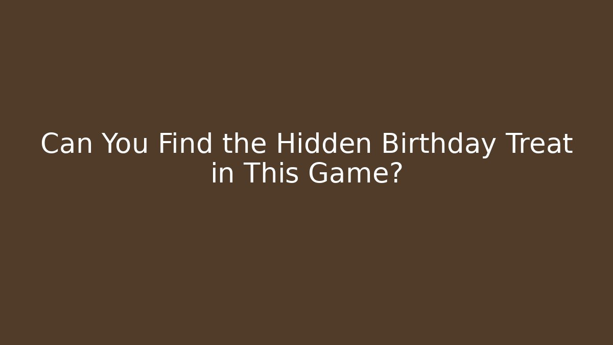 Can You Find the Hidden Birthday Treat in This Game? - Boomer Naturals