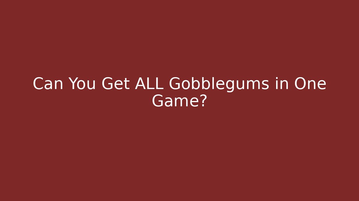 Can You Get ALL Gobblegums in One Game?