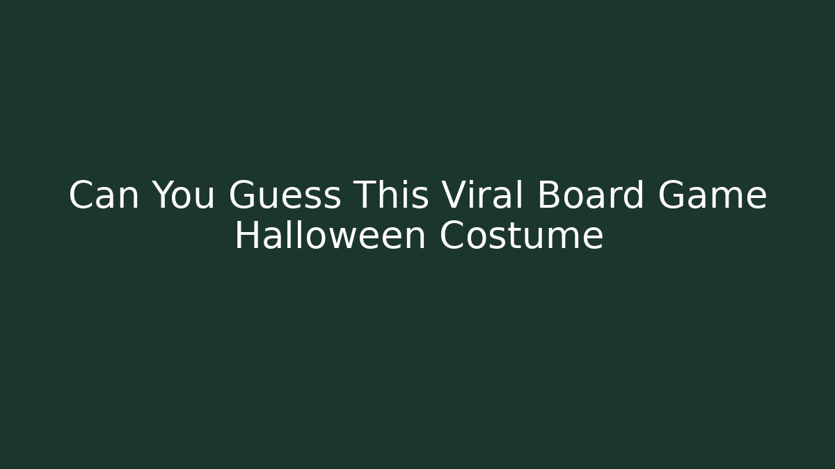 Can You Guess This Viral Board Game Halloween Costume