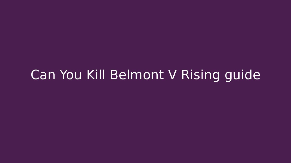 Can You Kill Belmont V Rising guide - Boomer Naturals