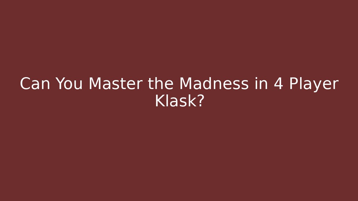 Can You Master the Madness in 4 Player Klask?