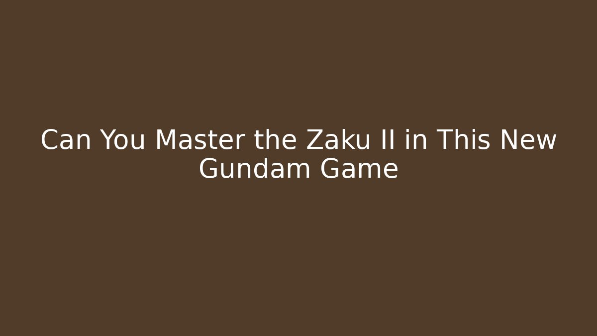 Can You Master the Zaku II in This New Gundam Game