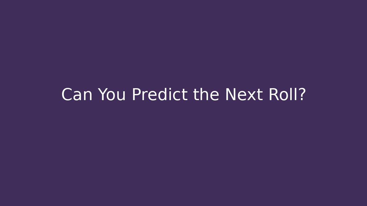 Can You Predict the Next Roll? - Boomer Naturals
