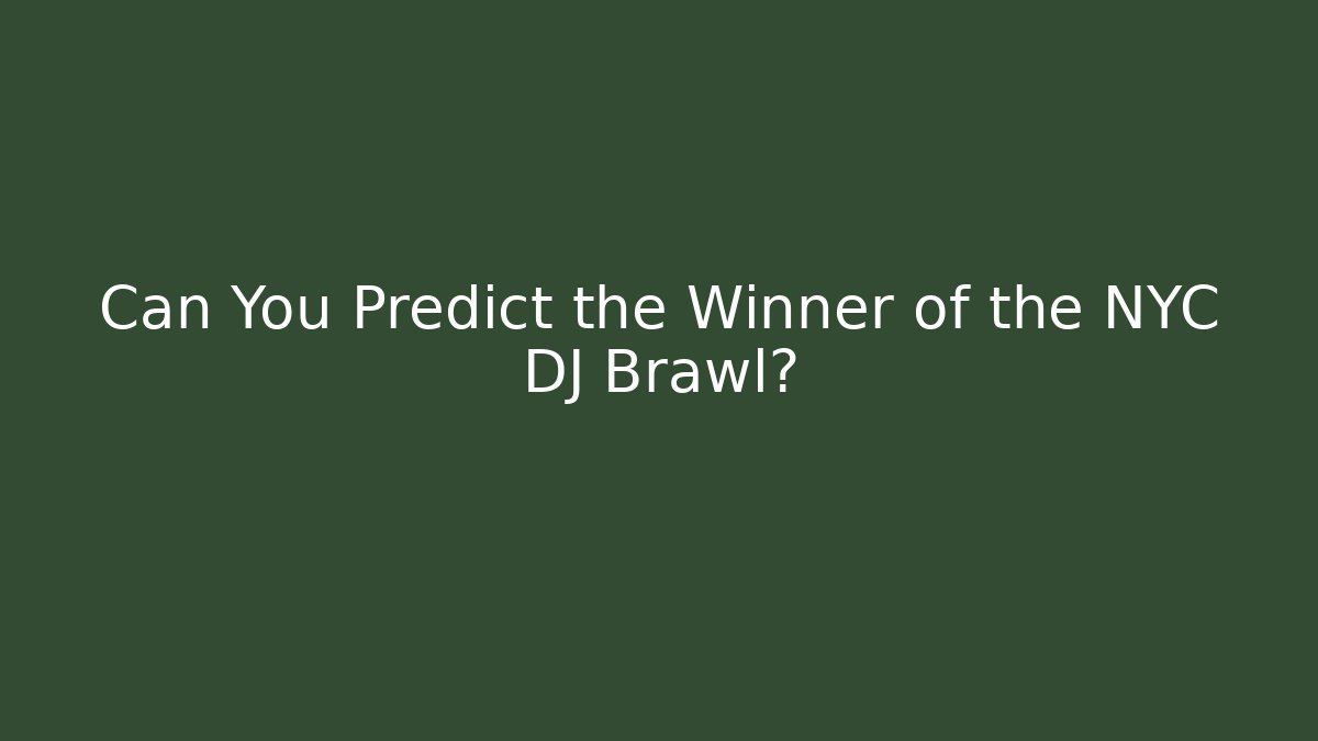 Can You Predict the Winner of the NYC DJ Brawl?