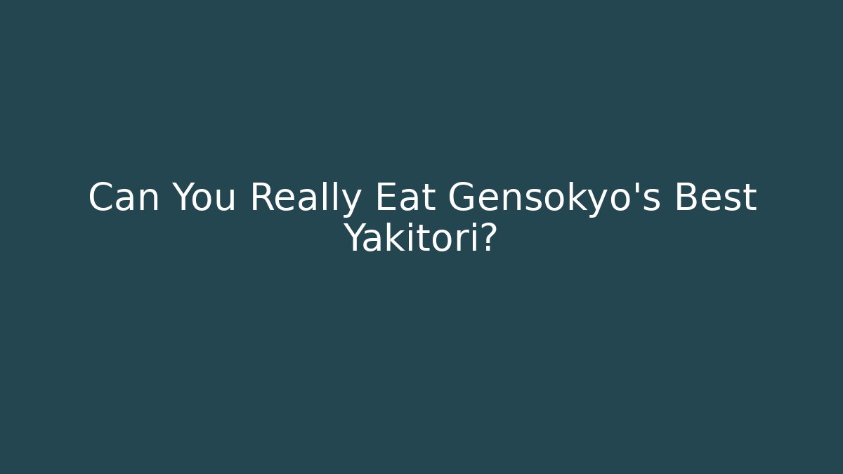 Can You Really Eat Gensokyo's Best Yakitori?