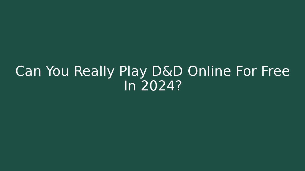 Can You Really Play D&D Online For Free In 2024?