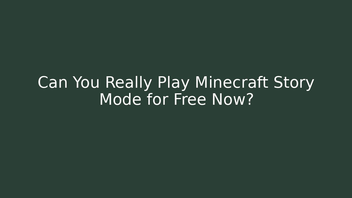 Can You Really Play Minecraft Story Mode for Free Now?
