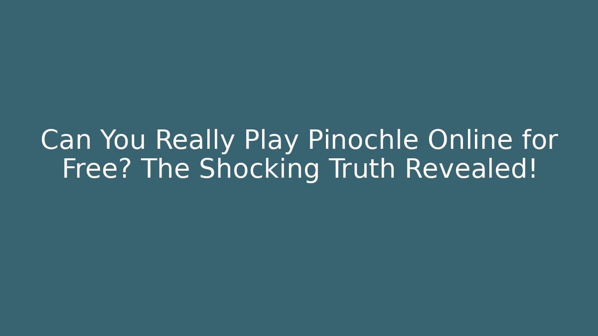 Can You Really Play Pinochle Online for Free? The Shocking Truth Revealed!