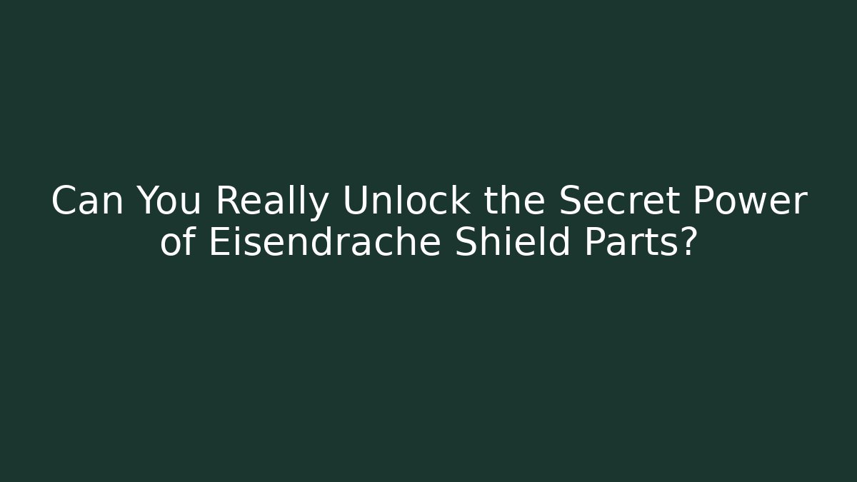Can You Really Unlock the Secret Power of Eisendrache Shield Parts?