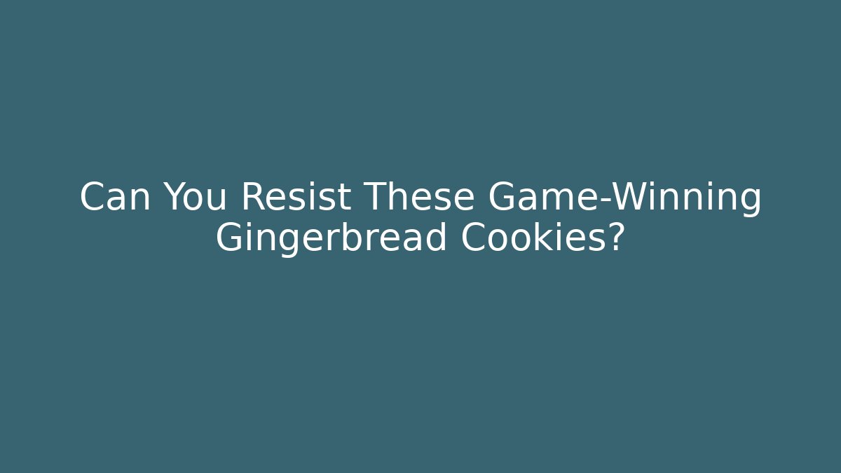Can You Resist These Game-Winning Gingerbread Cookies?