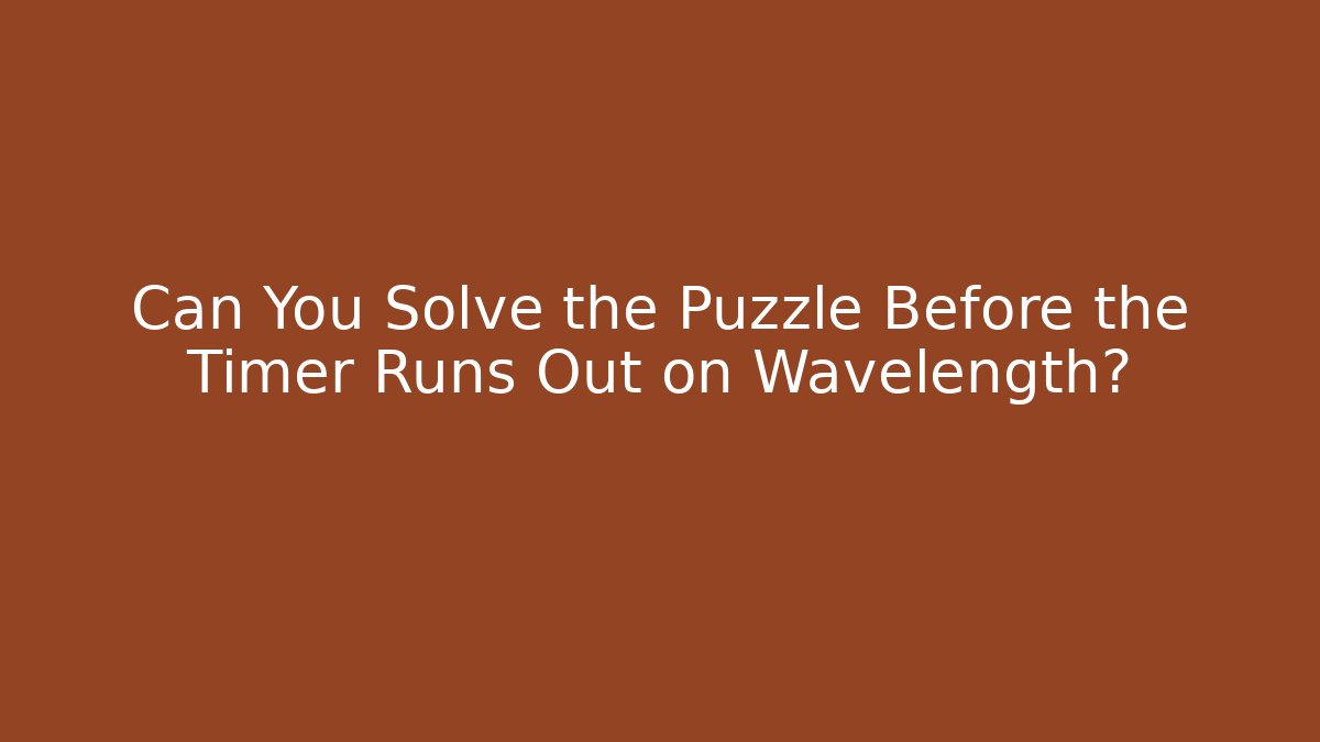 Can You Solve the Puzzle Before the Timer Runs Out on Wavelength?