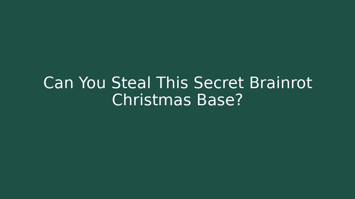 Can You Steal This Secret Brainrot Christmas Base?