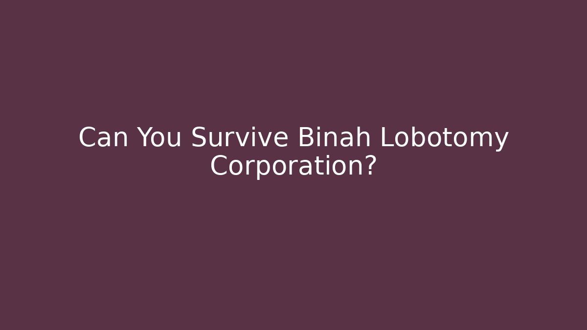 Can You Survive Binah Lobotomy Corporation?