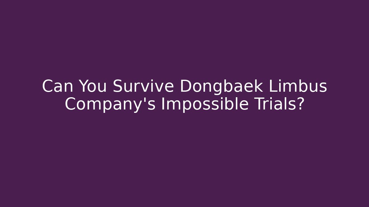 Can You Survive Dongbaek Limbus Company's Impossible Trials?