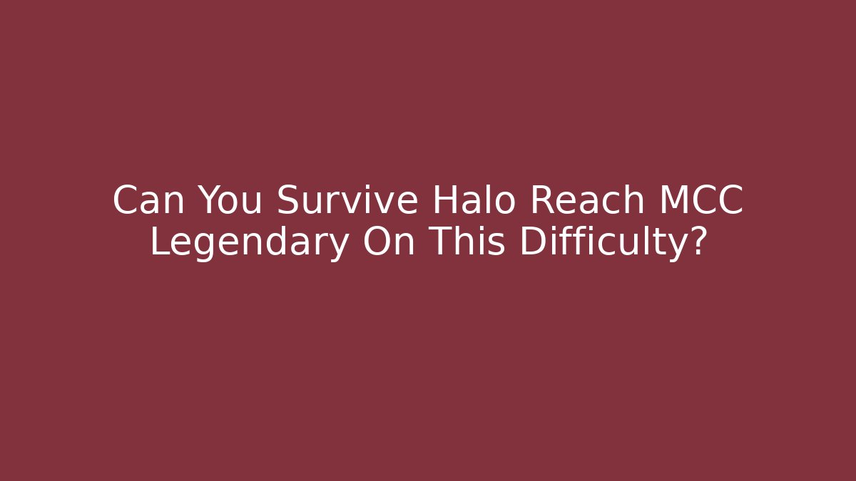 Can You Survive Halo Reach MCC Legendary On This Difficulty?