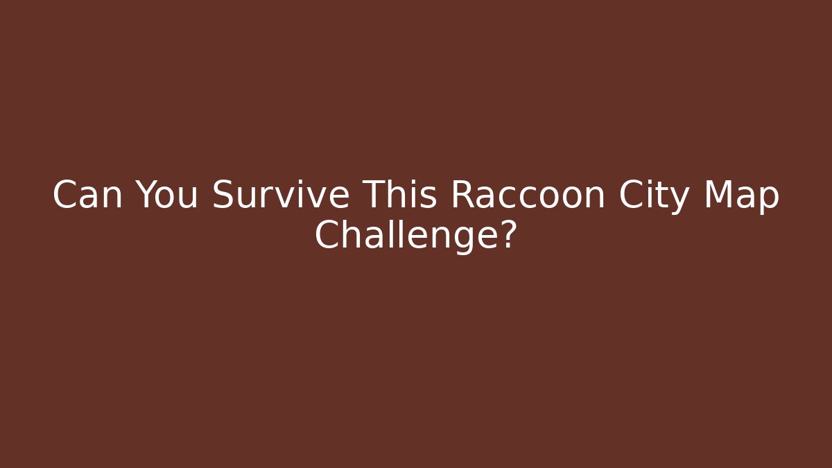 Can You Survive This Raccoon City Map Challenge?