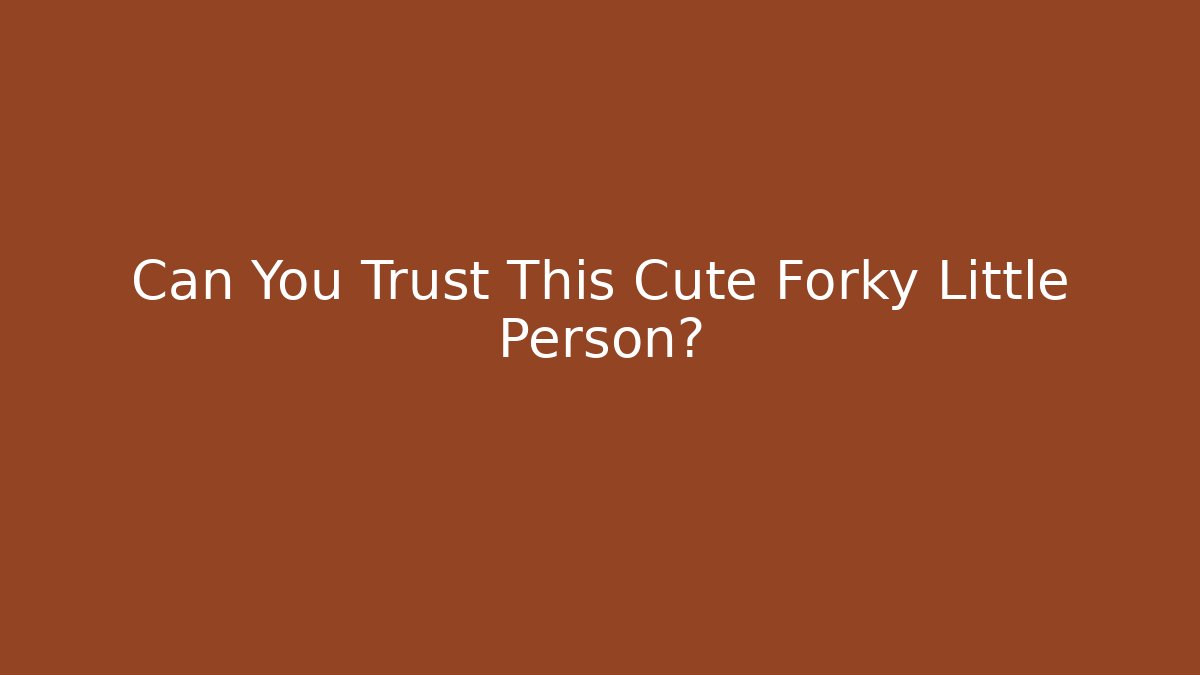 Can You Trust This Cute Forky Little Person? - Boomer Naturals