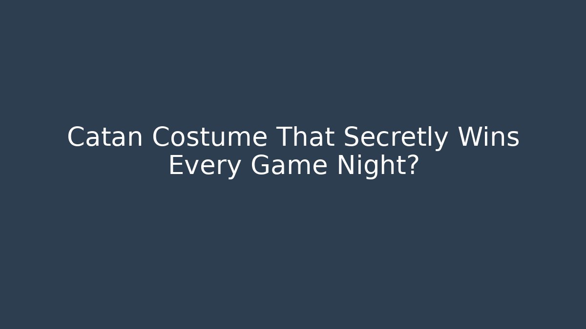 Catan Costume That Secretly Wins Every Game Night?