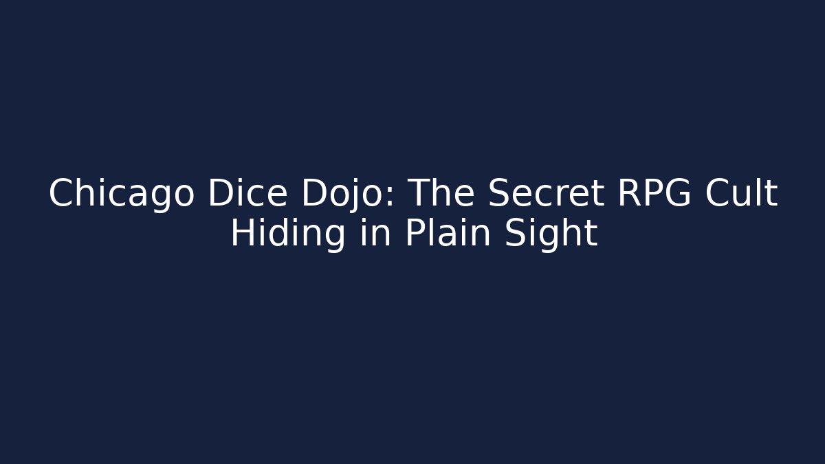 Chicago Dice Dojo: The Secret RPG Cult Hiding in Plain Sight