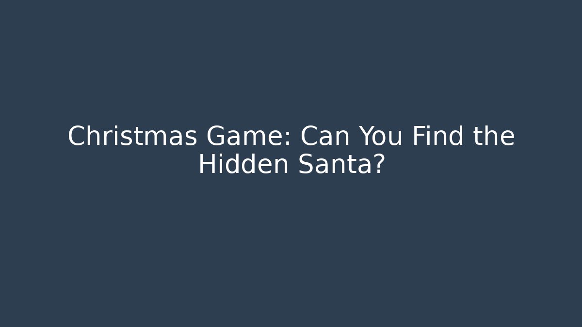 Christmas Game: Can You Find the Hidden Santa?