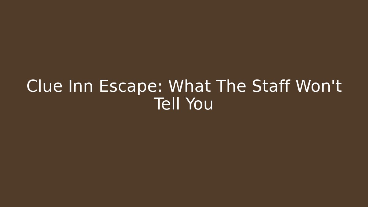 Clue Inn Escape: What The Staff Won't Tell You - Boomer Naturals