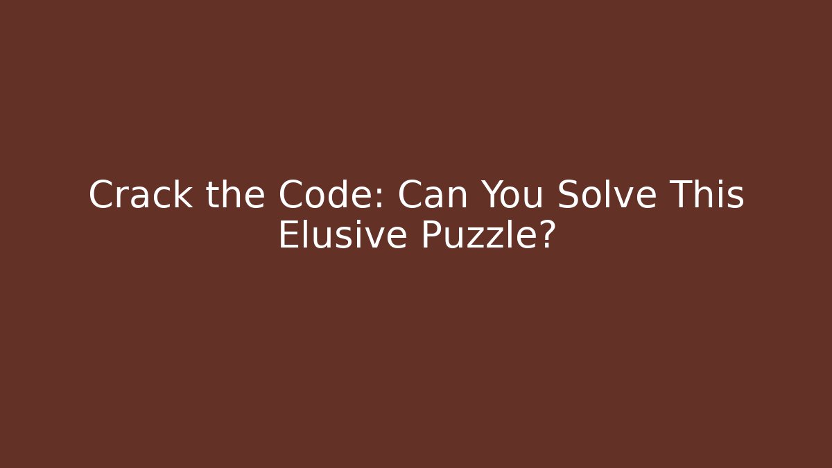 Crack the Code: Can You Solve This Elusive Puzzle? - Boomer Naturals
