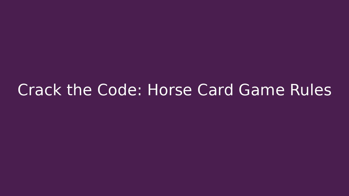 Crack the Code: Horse Card Game Rules - Boomer Naturals