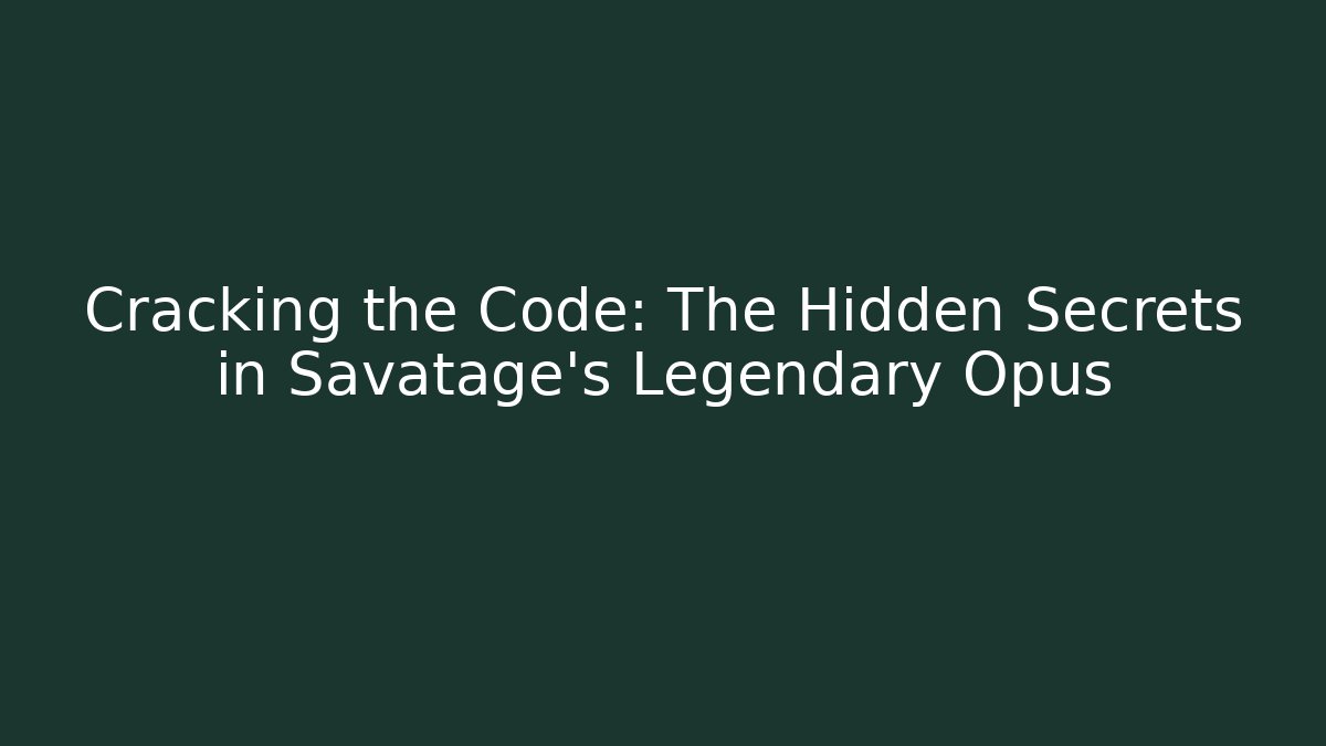 Cracking the Code: The Hidden Secrets in Savatage's Legendary Opus