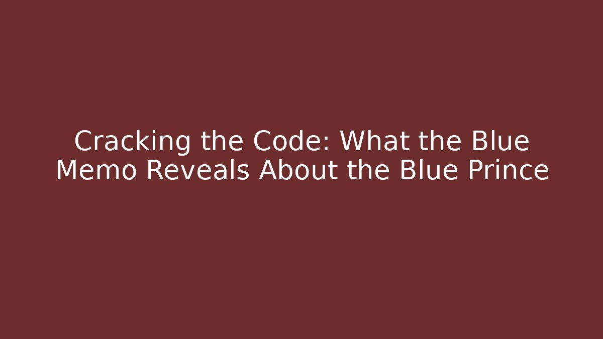 Cracking the Code: What the Blue Memo Reveals About the Blue Prince