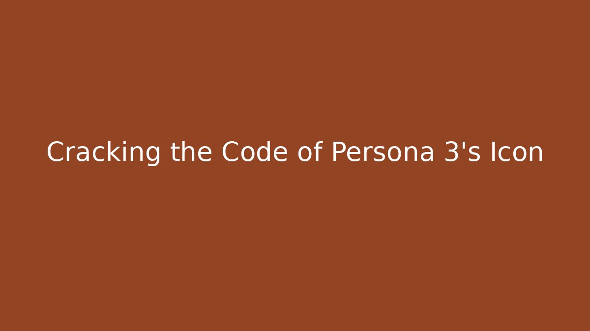 Cracking the Code of Persona 3’s Icon