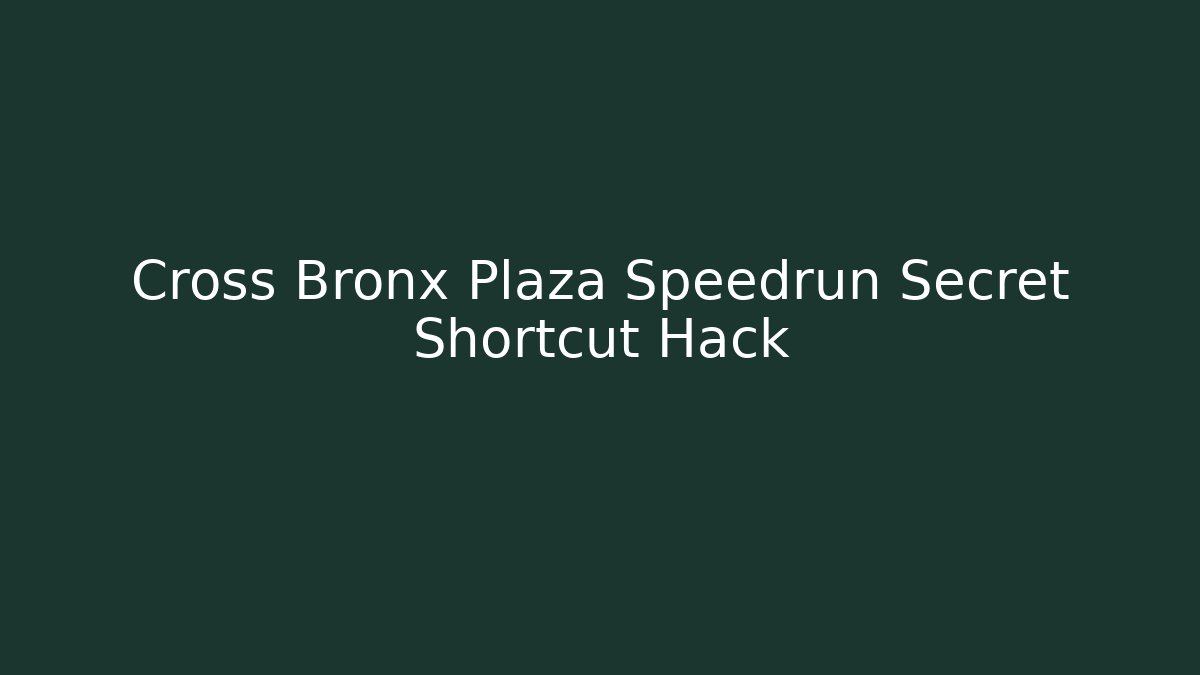 Cross Bronx Plaza Speedrun Secret Shortcut Hack