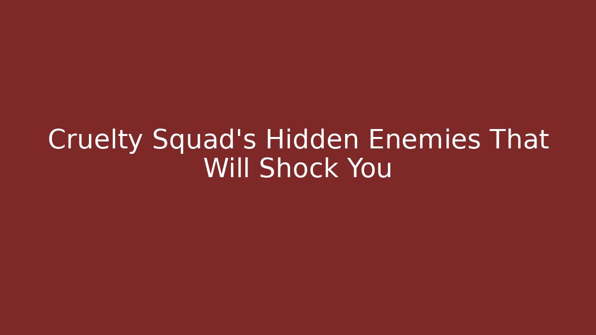 Cruelty Squad's Hidden Enemies That Will Shock You - Boomer Naturals