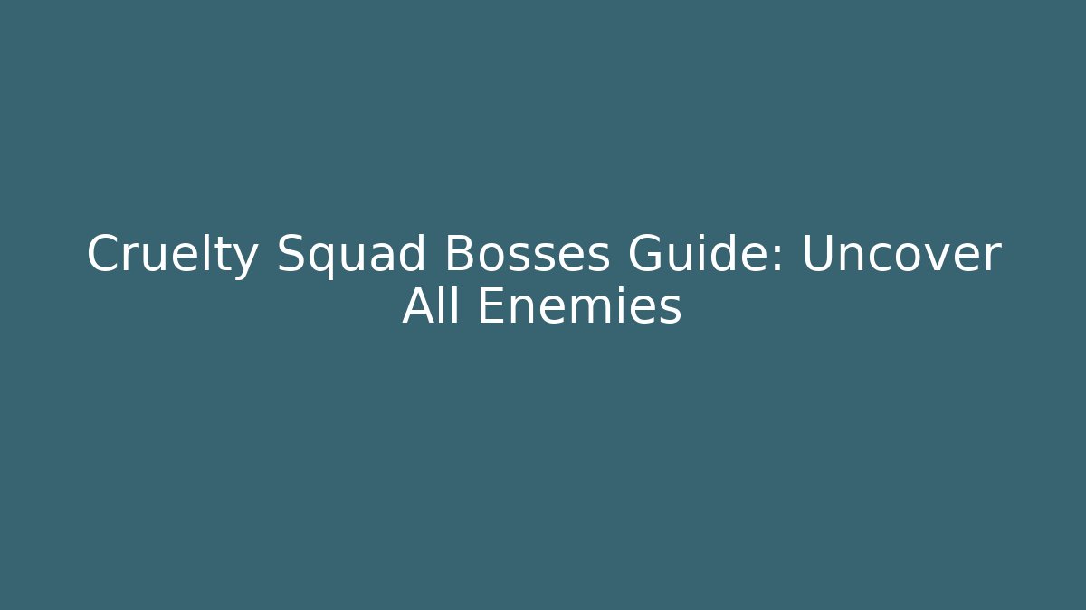 Cruelty Squad Bosses Guide: Uncover All Enemies