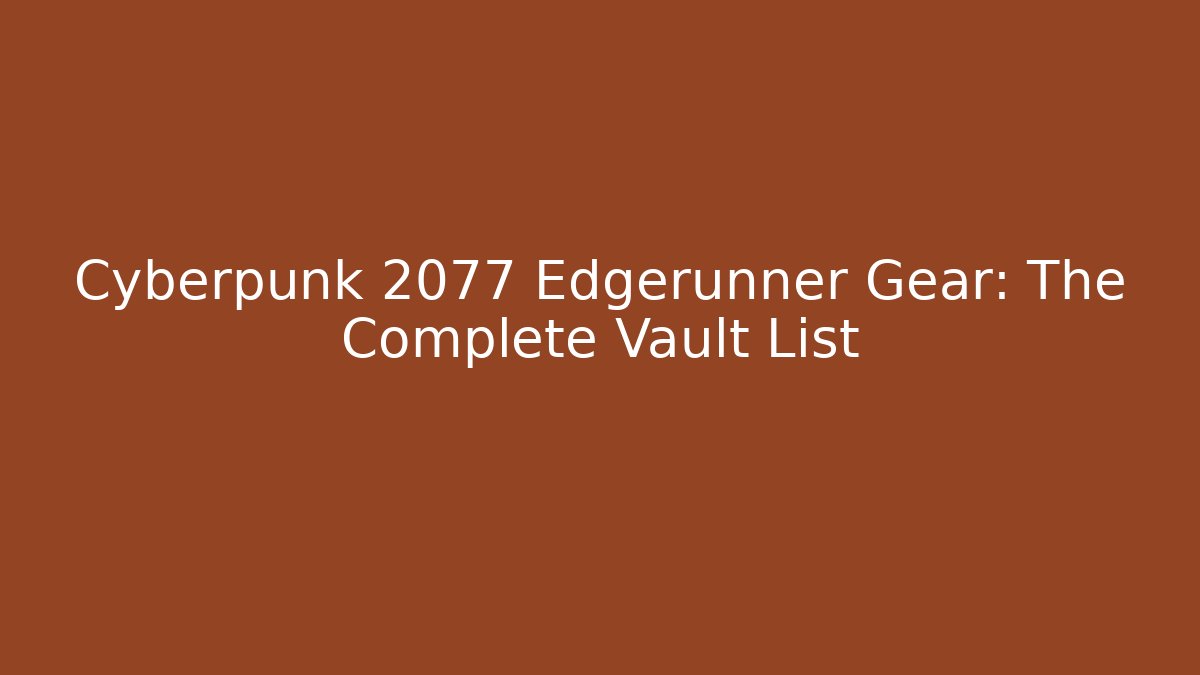 Cyberpunk 2077 Edgerunner Gear: The Complete Vault List