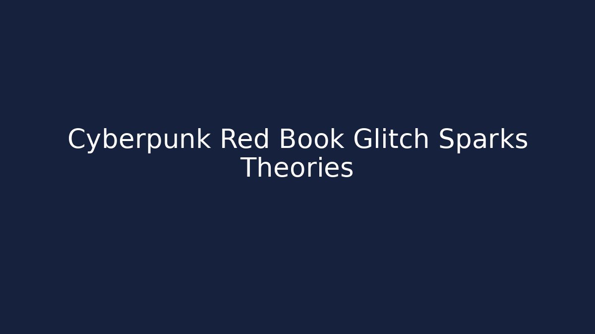 Cyberpunk Red Book Glitch Sparks Theories