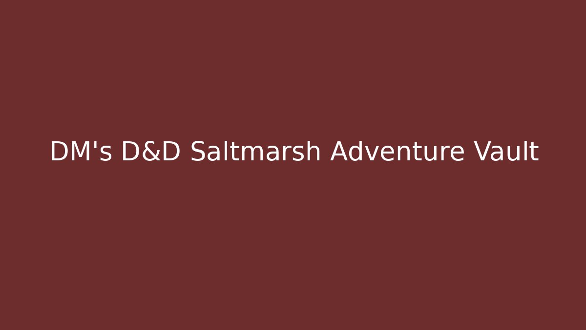 DM's D&D Saltmarsh Adventure Vault