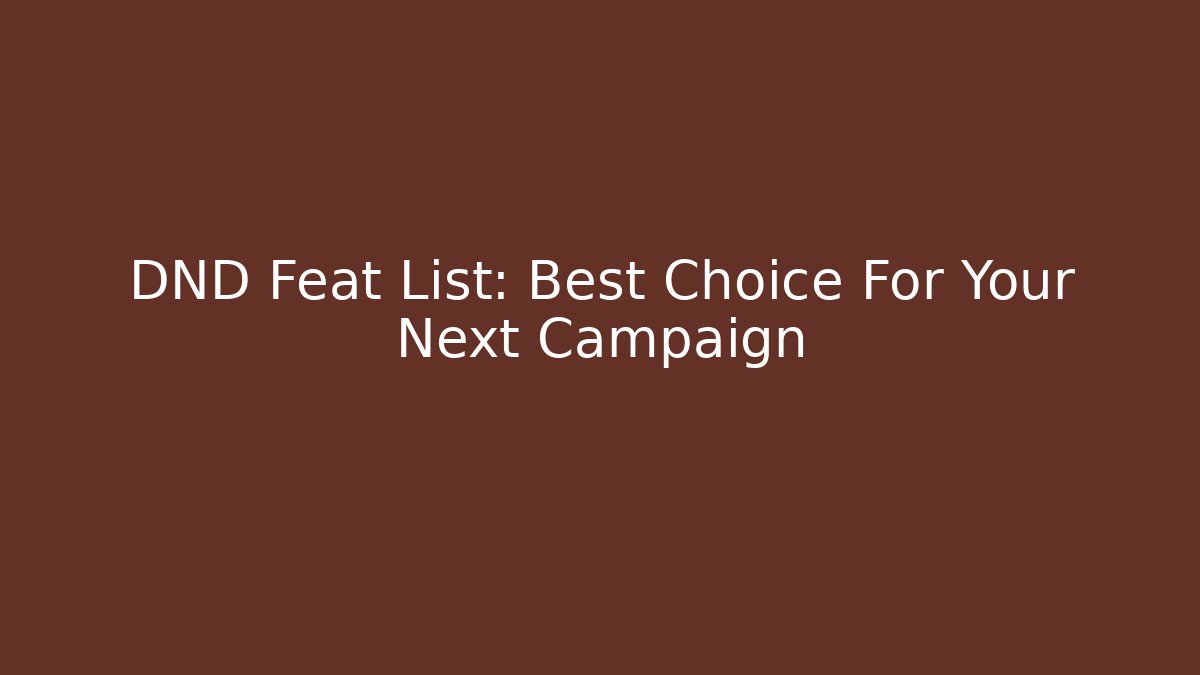DND Feat List: Best Choice For Your Next Campaign