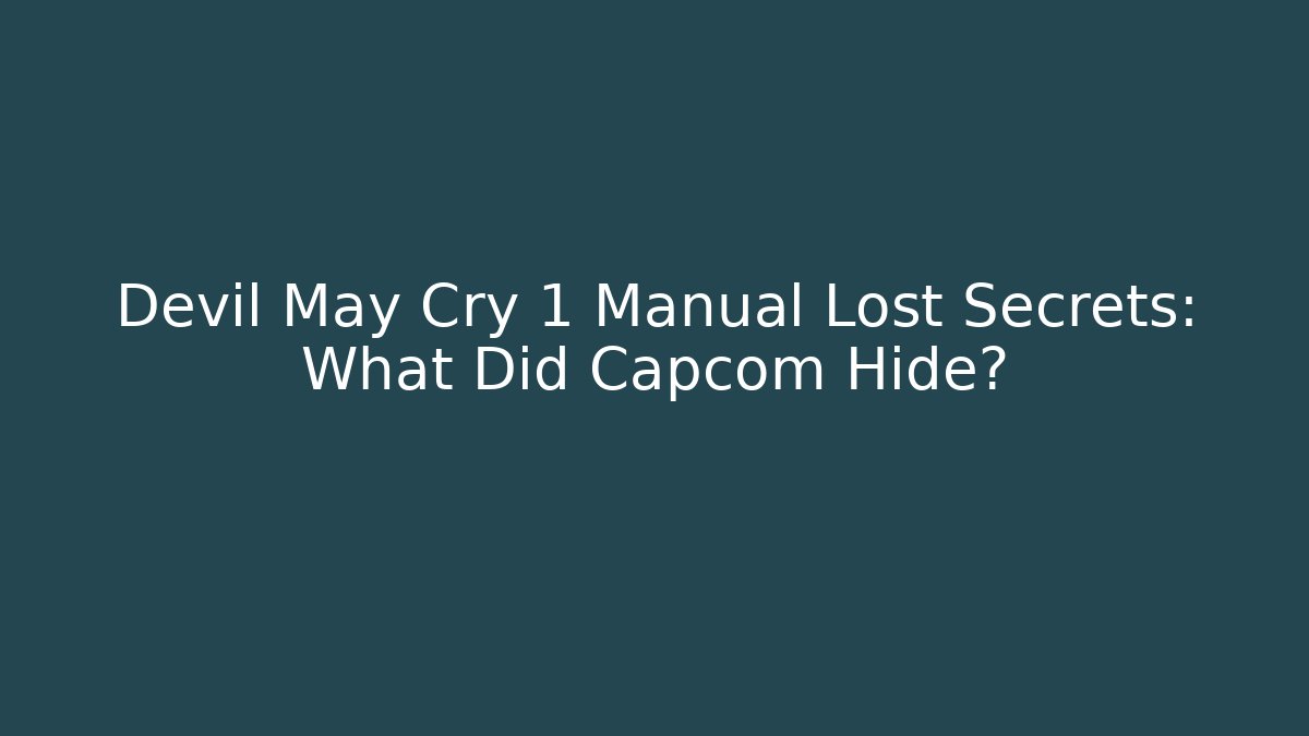 Devil May Cry 1 Manual Lost Secrets: What Did Capcom Hide?