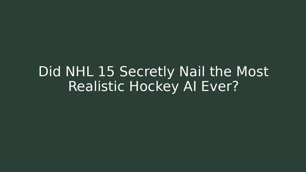 Did NHL 15 Secretly Nail the Most Realistic Hockey AI Ever?