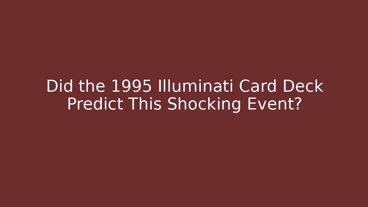 Did the 1995 Illuminati Card Deck Predict This Shocking Event?
