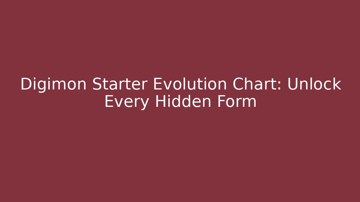 Digimon Starter Evolution Chart: Unlock Every Hidden Form