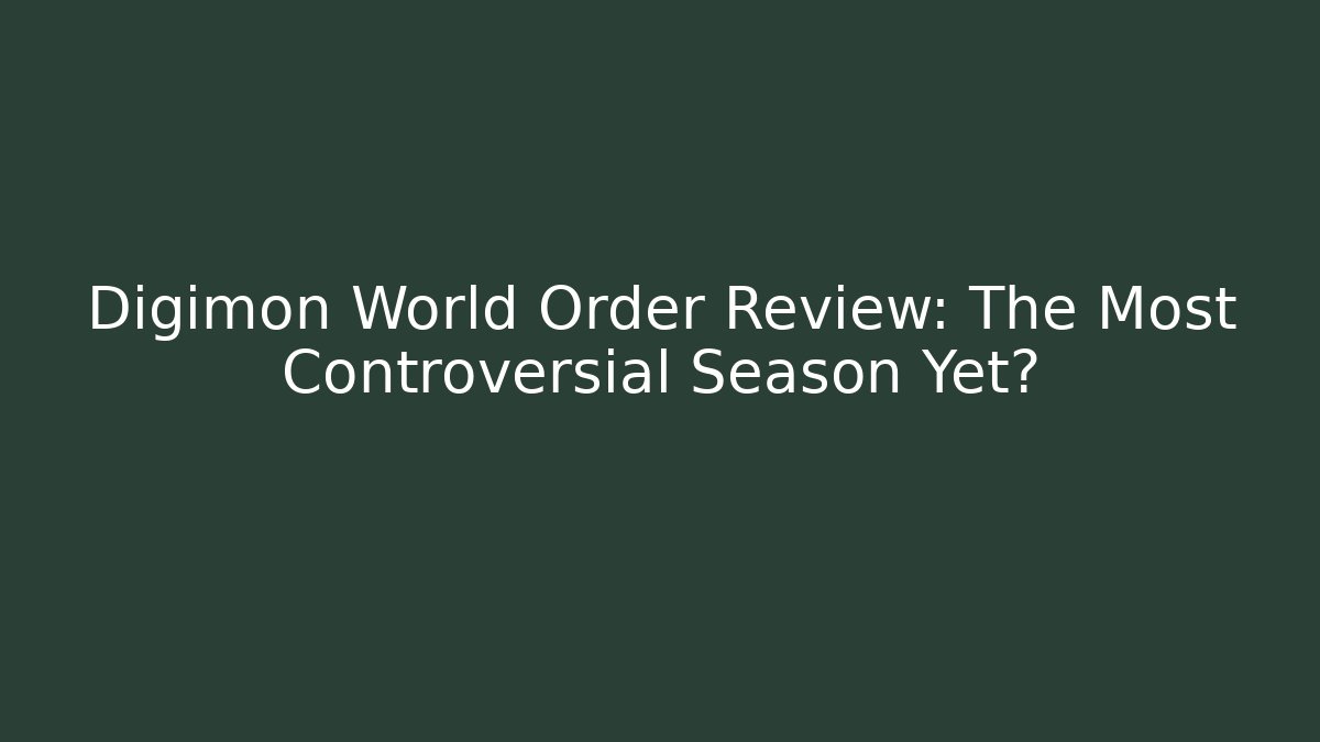 Digimon World Order Review: The Most Controversial Season Yet?