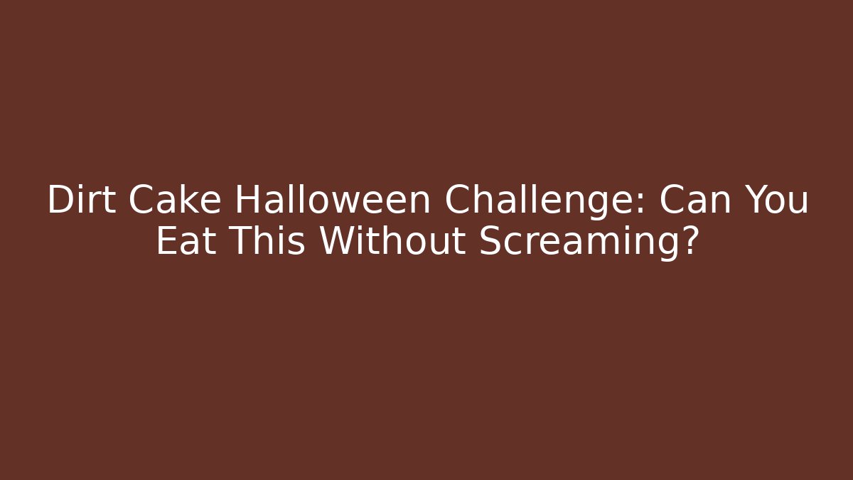 Dirt Cake Halloween Challenge: Can You Eat This Without Screaming?