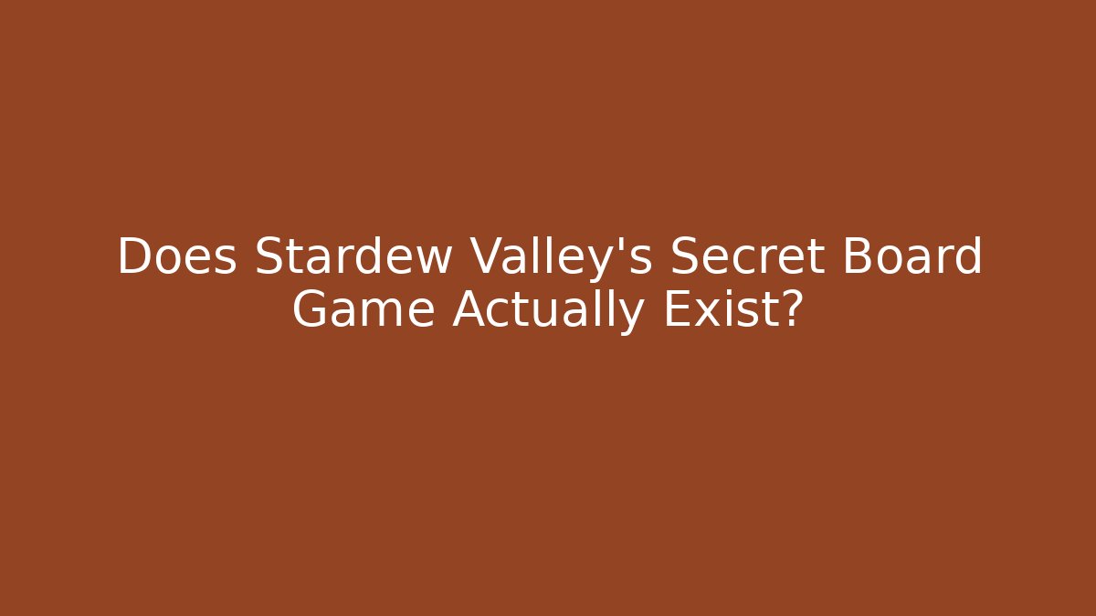 Does Stardew Valley's Secret Board Game Actually Exist?