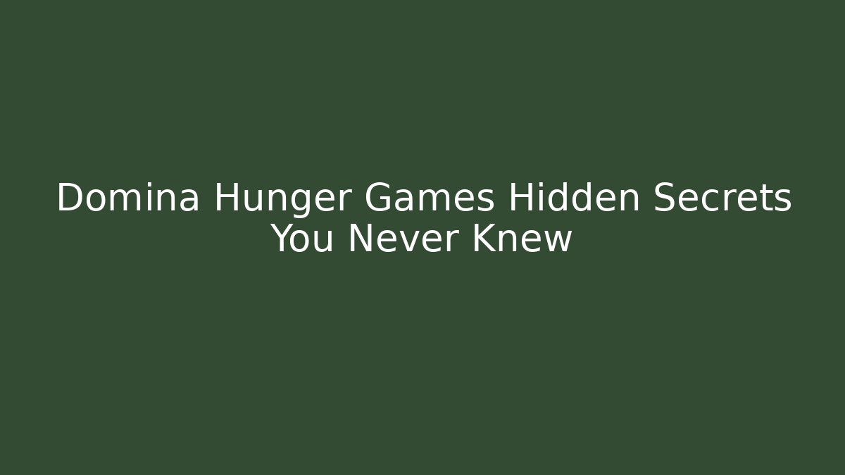 Domina Hunger Games Hidden Secrets You Never Knew