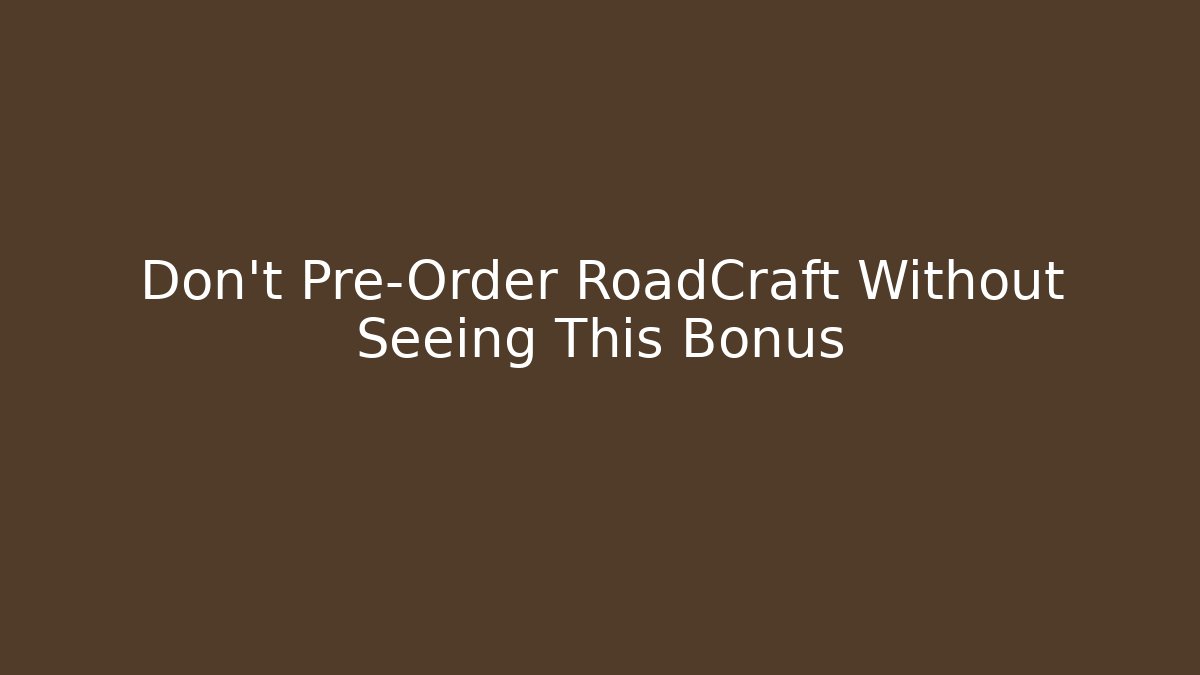 Don't Pre-Order RoadCraft Without Seeing This Bonus - Boomer Naturals